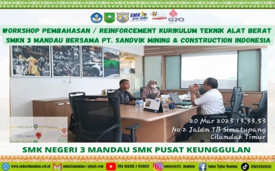 SMKN 3 MANDAU MENGADAKAN WORKSHOP REINFORCEMENT KURIKULUM TEKNIK ALAT BERAT BERSAMA PT SANDVIK MINING DAN CONSTRUCTION INDONESIA
